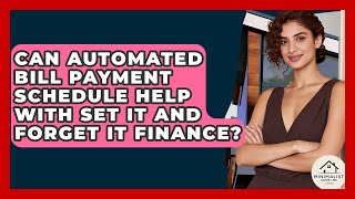 Can Automated Bill Payment Schedule Help With Set It And Forget It Finance? - Minimalist Home Life