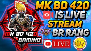 Free Fire live stream 07 MK BD 420 | BR Rang push Live steam | Please Subscribe My channel