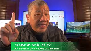 HOUSTON P2 20/2/2025: Đóng quỹ USAID có mở đường cho Bắc Kinh? Không! Chính là công cụ đối phó CSTQ