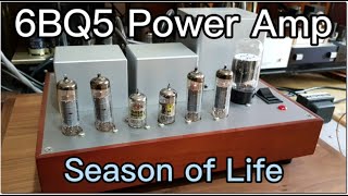 6BQ5 Power Amp - Season of Life.