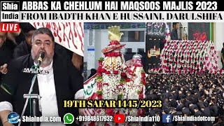🔴 LIVE: Abbas Ka Chehlum Hai 2023 | From Ibadath Khane Hussaini | 19th Safar 1445H | ShiaIndia.com