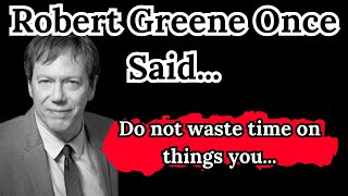 Robert Greene Once Said -  Motivational | Inspirational quotes