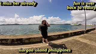 GOING BACK TO REALITY* THE FUN IS OVER* SIARGAO ISLAND PHILIPPINES