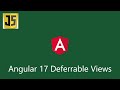 Deferrable Views: Angular 17's Game-Changer for Performance