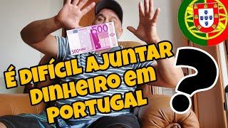 como juntar dinheiro em PORTUGAL, meu método..