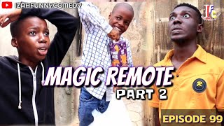 MAGIC REMOTE Part2 (Mark Angel Comedy) (Izah Funny Comedy) (Episode 99)