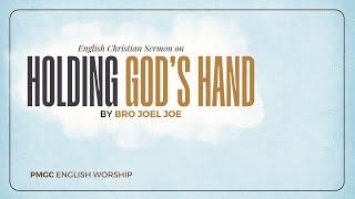 Holding God's Hand | Bro. Joel Joe [ENG \u0026 MAL]