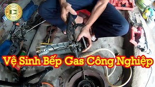 Vệ Sinh bếp gas Công nghiệp đảm bảo lửa cháy tốt