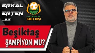 Beşiktaş Şampiyon Mu? | Hatayspor ve Fenerbahçe'nin Aşkının Sırrı?