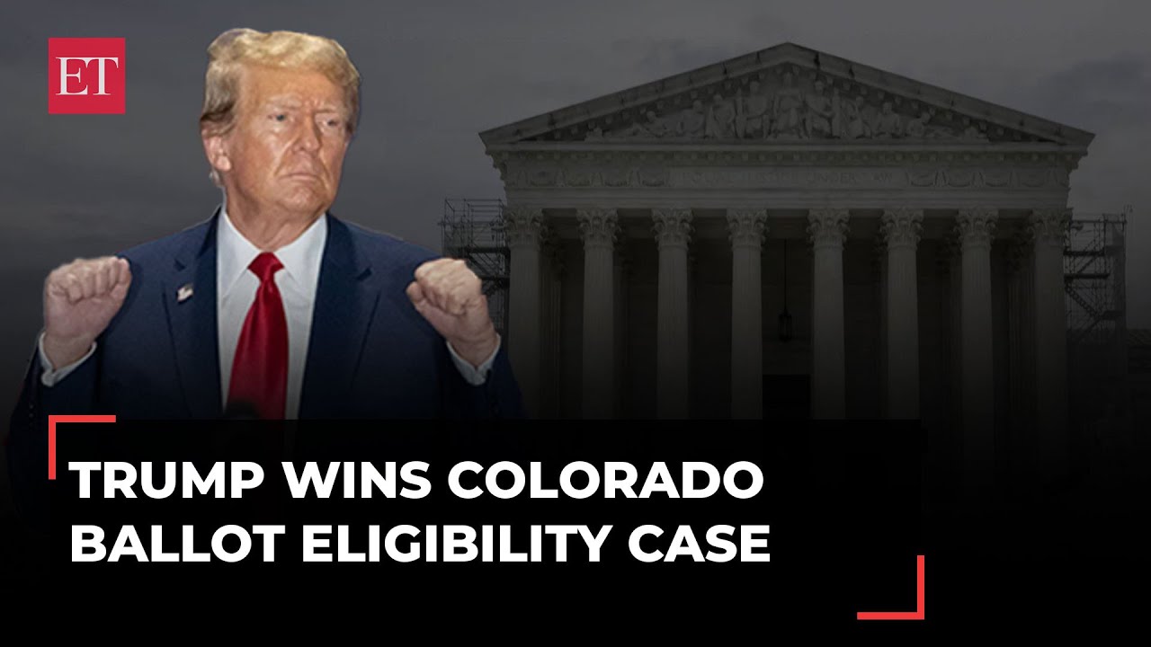 Trump Wins Colorado Ballot Eligibility Case At US Supreme Court, Keeps ...