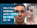 Policial militar e filha de 19 anos morrem após troca de tiros com criminosos em SP