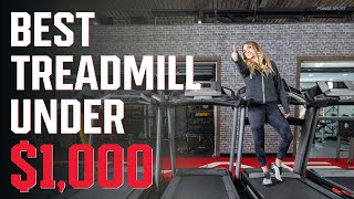 The Best Treadmill Under $1,000!