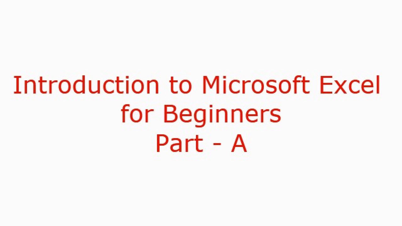 Introduction To Microsoft Excel For Beginners (Part A) - YouTube