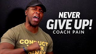 NEVER GIVE UP |  Best Coach Pain Motivational Video