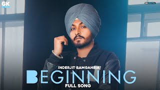 Beginning : Inderjit Ramgahria (Official Song) New Punjabi Song 2022 | Gk Studio