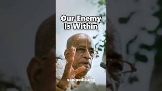 Our Enemy Is Within - Prabhupada 0737