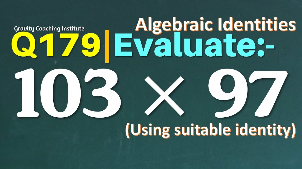 Q179 | Evaluate 103 X 97 Using A Suitable Identity | Evaluate 103 ...