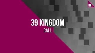 39 Kingdom - Call [FREE DOWNLOAD]