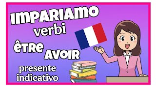 Impariamo i verbi  Essere e Avere al presente indicativo + forma negativa 🇫🇷 scrittura e pronuncia