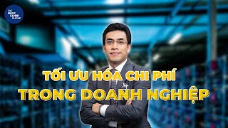 [Vlog] Ep.87 TỐI ƯU HÓA CHI PHÍ TRONG DOANH NGHIỆP