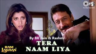 Tera Naam Liya By BK Jain & Rashmi | Ram Lakhan |
