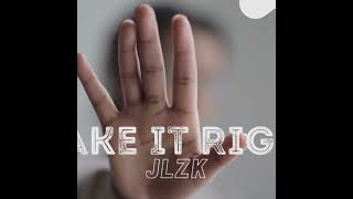 JLZK - Make It Right