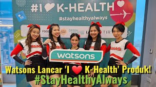 Watsons Launch 'I ❤️ K-Health' Product! #StayHealthyAlways