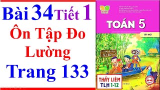 Toán Lớp 5 Bài 34 | Ôn Tập Đo Lường | Trang 133 | Kết Nối Tri Thức | Tiết 1