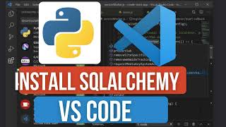 How to Install SQLAlchemy in VS Code | Set Up SQLAlchemy for Database Management in Python
