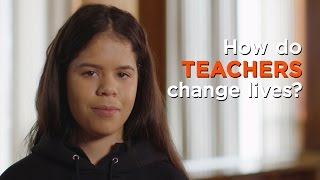 How Do Teachers Change Lives?