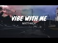 Matthaios - Vibe with me (Lyrics)