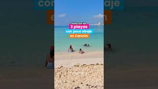 Estas son las 3 playas con poco oleaje en Cancún 🏝️🌞🌊