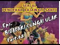 PENDEKAR RAJAWALI SAKTI Eps. BIDADARI SUNGAI ULAR Part.02