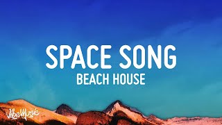 Beach House - Space Song (Lyrics) | Top Best Songs