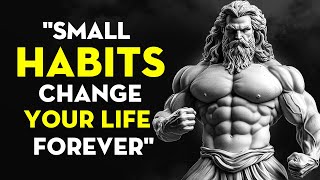 10 Small HABITS That Will Change Your Life FOREVER | Stoicism Motivation