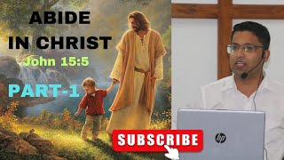 ख्रीष्टमा रहनुहोस्  {PART-1} (JOHN 15:5) Abide in Christ (JOHN 15:5)