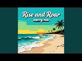 Rise and Roar