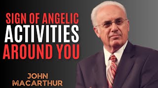 7 Clear Signs Angels Are Around You Right Now || John MacArthur