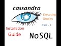 Cassandra Installation Guide and connection using Python || Apache Cassandra 3.11.6 || Part 1 of 2