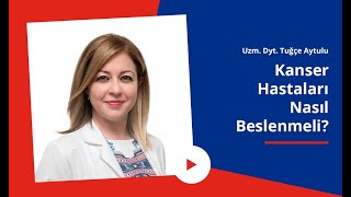 Kanser Hastaları Nasıl Beslenmeli? Kanser Hastalarının Dikkat Etmesi Gereken Yiyecekler Nelerdir?