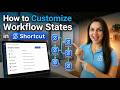 How to Customize Workflow States in Shortcut