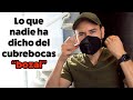 Lo que nadie ha dicho￼ del Cubrebocas “BOZAL”