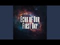 Echo of Our First Day