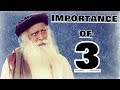 Sadhguru -The concept of three, What is the importance of 3?