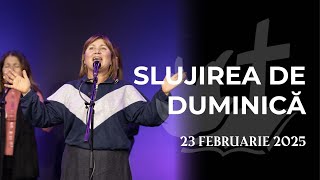 Slujirea de duminică | 23 februarie 13:00