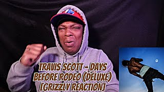 Travis Scott - DAYS BEFORE RODEO (DELUXE) [GRIZZLY REACTION]