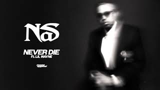 Nas - Never Die ft. Lil Wayne (Official Audio)