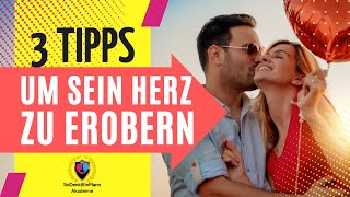 3 Tipps um sein Herz zu erobern 😍