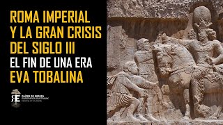 El Imperio Romano y la gran crisis del s. III. De los Severo a Diocleciano. Eva Tobalina