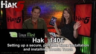 Hak5 1406, Setting up a secure, portable Linux installation and installing Ubuntu Touch